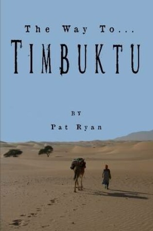 Cover of The Way To... Timbuktu