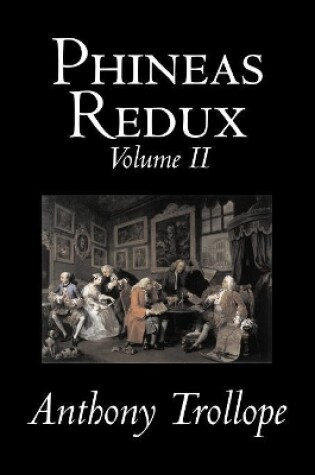 Cover of Phineas Redux, Volume II of II by Anthony Trollope, Fiction, Literary