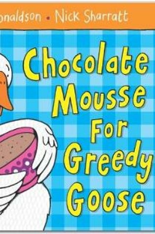 Cover of Chocolate Mousse for Greedy Goose Book and CD Pack