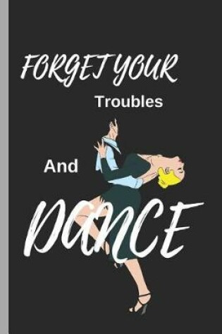 Cover of Forget Your Troubles and Dance
