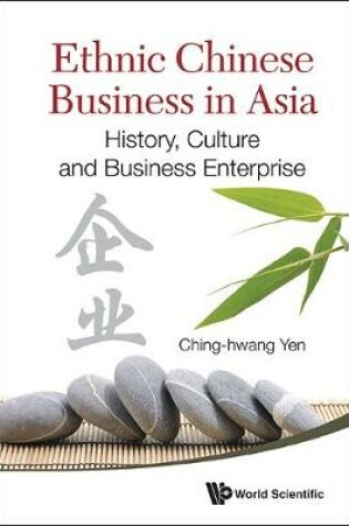 Cover of Ethnic Chinese Business In Asia: History, Culture And Business Enterprise