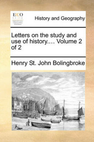 Cover of Letters on the study and use of history.... Volume 2 of 2