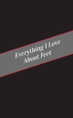 Book cover for Everything I Love About Feet