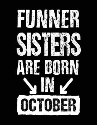 Book cover for Funner Sisters Are Born In October