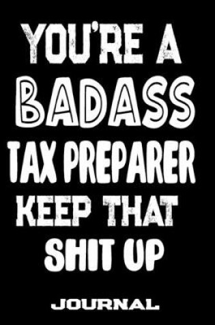 Cover of You're A Badass Tax Preparer Keep That Shit Up