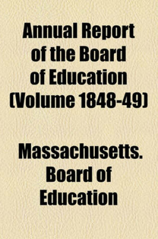 Cover of Annual Report of the Board of Education (Volume 1848-49)