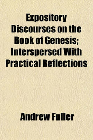 Cover of Expository Discourses on the Book of Genesis; Interspersed with Practical Reflections