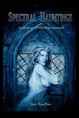 Book cover for Spectral Hauntings Anthology of the Supernatural