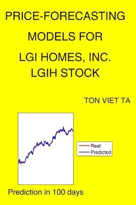 Book cover for Price-Forecasting Models for LGI Homes, Inc. LGIH Stock