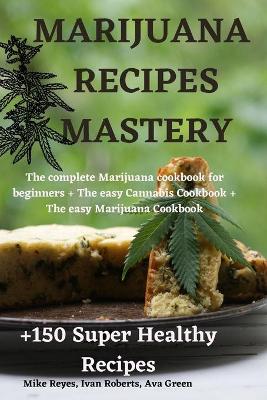 Cover of Marijuana Recipes Mastery