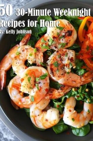 Cover of 50 30-Minute Weeknight Recipes for Home