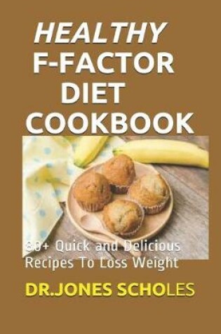 Cover of Healthy F-Factor Diet Cookbook