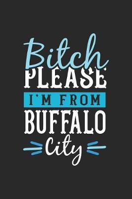 Book cover for Bitch Please I'm From Buffalo City