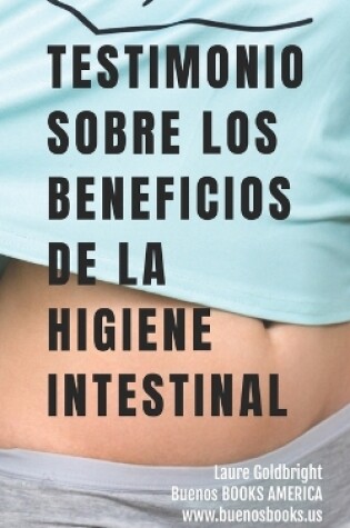 Cover of Testimonio Sobre los Beneficios de la Higiene Intestinal