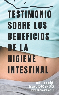 Book cover for Testimonio Sobre los Beneficios de la Higiene Intestinal