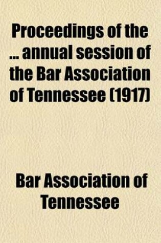 Cover of Proceedings of the Annual Session of the Bar Association of Tennessee