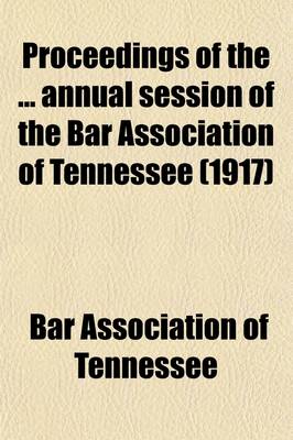 Book cover for Proceedings of the Annual Session of the Bar Association of Tennessee