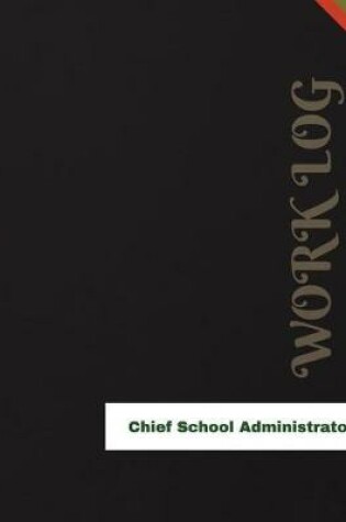 Cover of Chief School Administrator Work Log