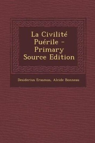 Cover of La Civilite Puerile - Primary Source Edition