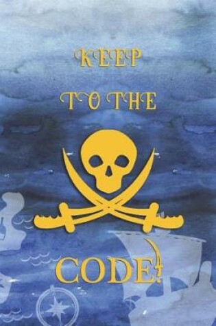 Cover of Keep To The Code!