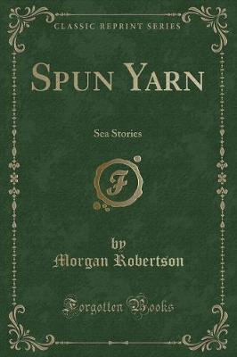 Book cover for Spun Yarn: Sea Stories (Classic Reprint)