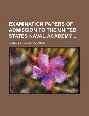 Book cover for Examination Papers of Admission to the United States Naval Academy