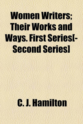 Book cover for Women Writers; Their Works and Ways. First Series[-Second Series]