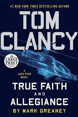 Tom Clancy True Faith And Allegiance by Mark Greaney