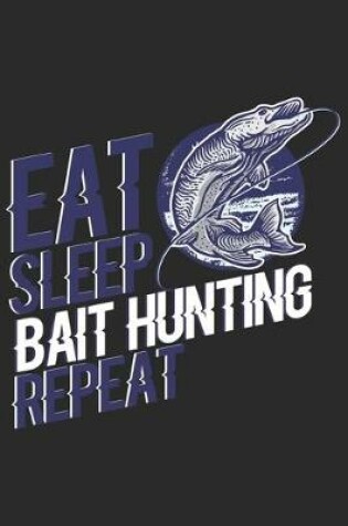 Cover of Eat Sleep Bait Hunting Repeat