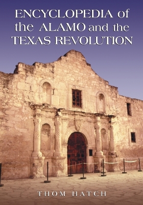 Book cover for Encyclopedia of the Alamo and the Texas Revolution