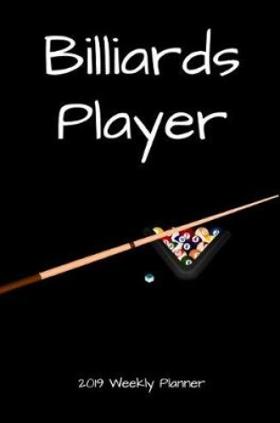 Cover of Billiards Player 2019 Weekly Planner