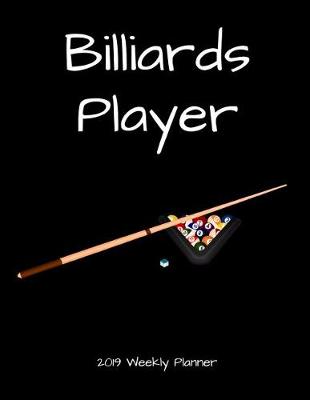 Book cover for Billiards Player 2019 Weekly Planner