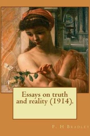 Cover of Essays on truth and reality (1914). F. H Bradley