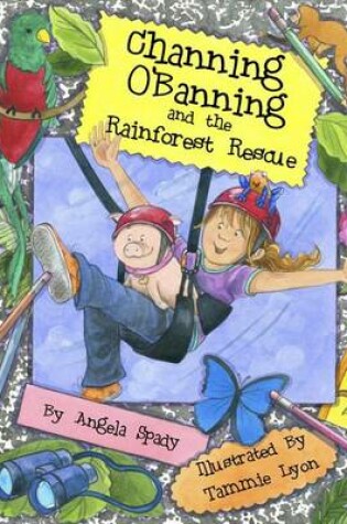 Cover of Channing O'Banning and the Rainforest Rescue