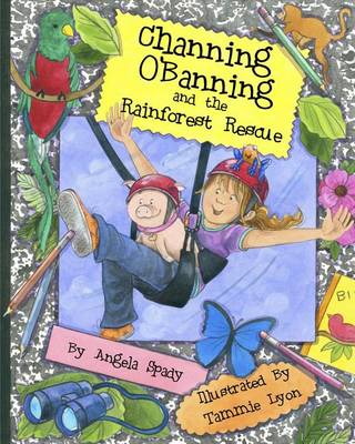 Cover of Channing O'Banning and the Rainforest Rescue