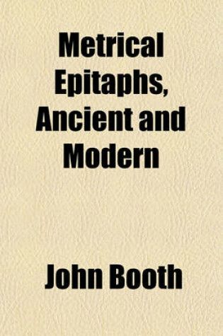 Cover of Metrical Epitaphs, Ancient and Modern