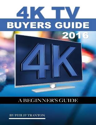 Book cover for 4k Tv Buyers Guide 2016: A Beginner’s Guide