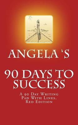 Book cover for Angela's 90 Days to Success