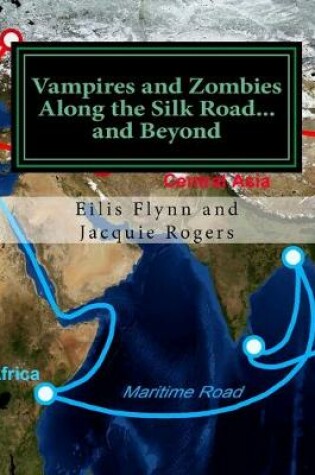 Cover of Vampires and Zombies Along the Silk Road?and Beyond