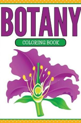 Cover of Botany Coloring Book (Plants and Flowers Edition)