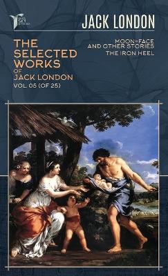 Cover of The Selected Works of Jack London, Vol. 05 (of 25)