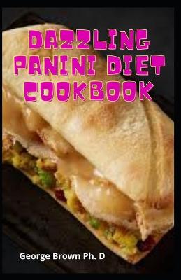 Book cover for Dazzling Panini Diet Cookbook