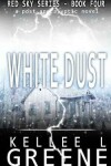 Book cover for White Dust - A Post-Apocalyptic Novel