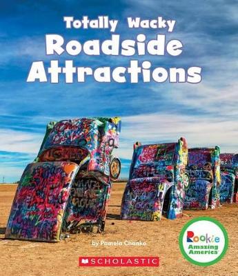 Cover of Totally Wacky Roadside Attractions (Rookie Amazing America)