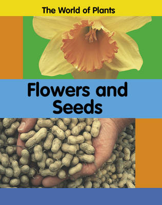 Book cover for The World of Plants: Flowers and Seeds