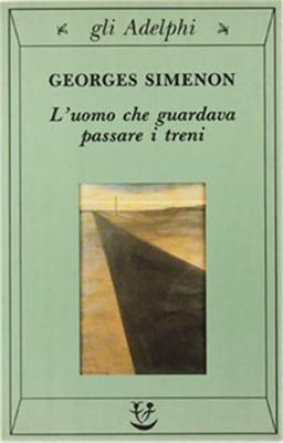 Book cover for L'uomo che guardava passare i treni