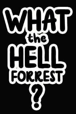 Book cover for What the Hell Forrest?