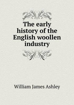 Book cover for The early history of the English woollen industry