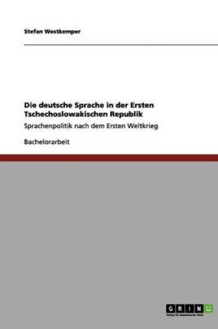 Cover of Die deutsche Sprache in der Ersten Tschechoslowakischen Republik