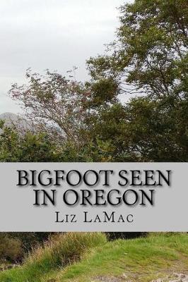 Book cover for Bigfoot Seen in Oregon